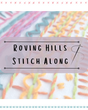 Roving Hills Stitch Along PDF Pattern Download- Stitch with me live on Instagram, catch up on Youtube
