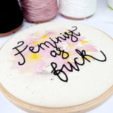 Mixed Media - FEMINIST A.F. - Stitch Again - Sweary Edition!