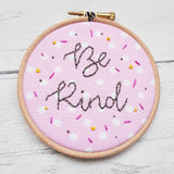4" Be Kind - Inspirational Quote - Stitch it for me!