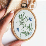 This Too Shall Pass- Inspirational Quote - Stitch It For Me!
