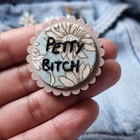 "PETTY BITCH" - Badge - Hand Embroidered Wearable