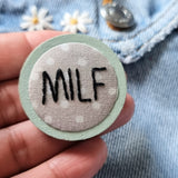 "MILF" - Badge - Hand Embroidered Wearable