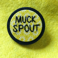 "MUCKSPOUT" - Badge - Hand Embroidered Wearable