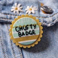 "Chufty Badge" - Badge - Hand Embroidered Wearable