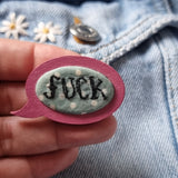 "FUCK" - Pink Speech Bubble Badge - Hand Embroidered Wearable