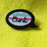 "C*NT" - Black Speech Bubble Badge - Hand Embroidered Wearable