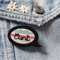 "C*NT" - Black Speech Bubble Badge - Hand Embroidered Wearable