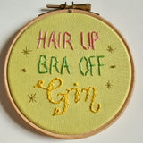 'Hair Up, Bra Off... GIN" - Stitch It For Me! Ready to Buy