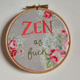 Zen as Fuck - Inspirational Quote - Sweary Edition! Ready to Buy