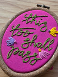 This Too Shall Pass- Inspirational Quote - Stitch It For Me!
