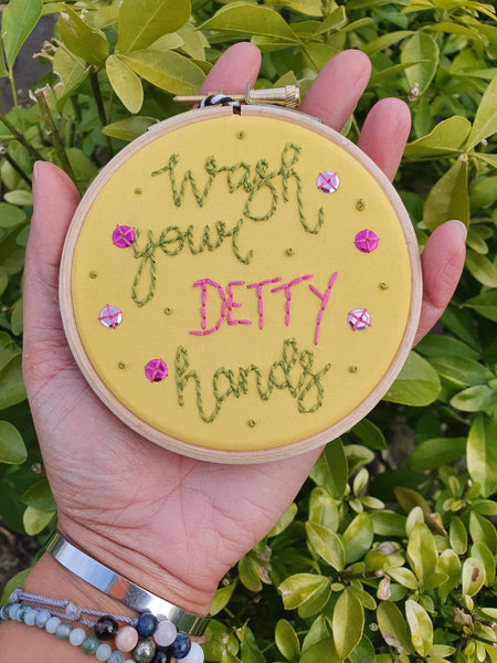 Wash Your Detty Hands, Yellow - Inspirational Quote - Stitch It For Me!