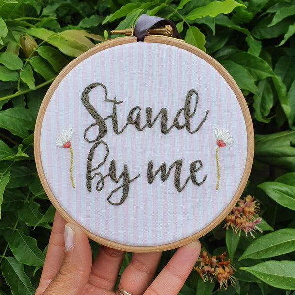 Stand by me - Inspirational Quote - Ready To Buy Hoop Art