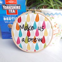'Make Us A Brew' - 4" Manchester Hoop Art - Stitch it for me!
