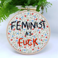 FEMINIST A.F. - Inspirational Quote - Stitch Again - Sweary Edition!