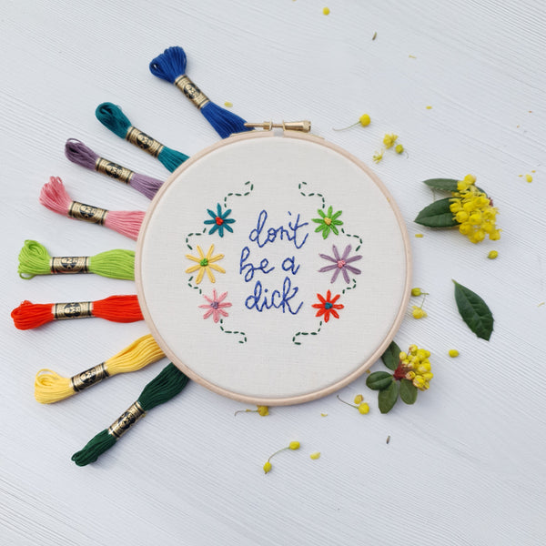 Don't Be A Dick - Hand Embroidery Kit