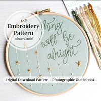 Everything Will Be Alright ~ PDF Embroidery Pattern Download