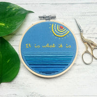 "It is what it is"  - 4" Quote hoop - Stitch it for me!