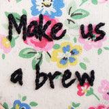 'Make Us A Brew' - 4" Manchester Hoop Art - Stitch it for me!