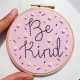 4" Be Kind - Inspirational Quote - Stitch it for me!
