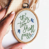 This Too Shall Pass- Inspirational Quote - Stitch It For Me!